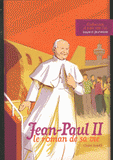 Jean-Paul II, le roman de sa vie