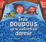 Trois doudous qui ne voulaient pas dormir