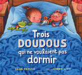 Trois doudous qui ne voulaient pas dormir