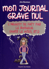 Mon journal grave nul Tome 10
L'argent ne fait pas le bonheur (mais le mien, si !)