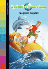 Opération sauvetage Tome 1
Dauphins en péril