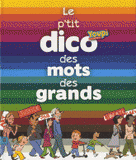Le p'tit dico des mots des grands