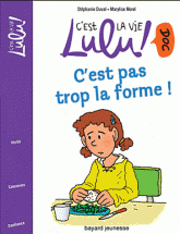 C'est la vie Lulu ! Tome 16
C'est pas trop la forme !