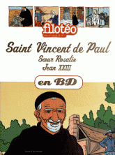 Les Chercheurs de Dieu Tome 4
St Vincent de Paul. Soeur Rosalie. Jean XXIII