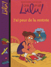 C'est la vie Lulu ! Tome 27
J'ai peur de la rentrée