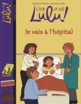 C'est la vie Lulu ! Tome 29
Je vais à l'hôpital