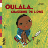 Oulala, chasseur de lions