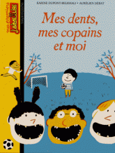 Mes dents, mes copains et moi