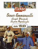 Les Chercheurs de Dieu Tome 3
Soeur Emmanuelle, Joseph Wresinski, Le père Popielusko
