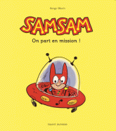 SamSam Tome 1
On part en mission !