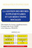 La gestion des heures supplémentaires et les réductions sociales. Décompter les heures supplémentaires, comprendre la loi Tepa et la réduction Fillon
édition 2011