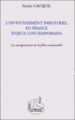 L'Investissement industriel en France enjeux contemporains. Les enseignements de la filière automobile