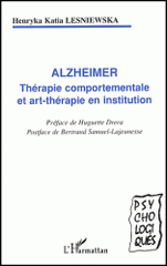 Alzheimer. Thérapie comportementale et art-thérapie en institution