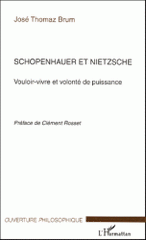 Schopenhauer et Nietzsche. Vouloir-vivre et volonté de puissance