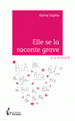 Elle se la raconte grave