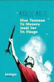 Mon vaisseau te mènera jeudi sur un nuage