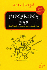 J'imprime pas. 10 méthodes pour se souvenir de tout