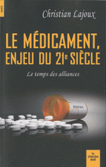 Le médicament, enjeu du XXIe siècle. Le temps des alliances