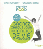 Gagnez chaque jour des minutes de vie en mangeant. 50 recettes
