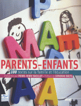 Parents-enfants. 100 textes sur la famille et l'éducation