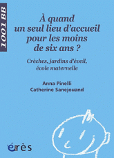 A quand un seul lieu d'accueil pour les moins de 6 ans ?. Crèches, jardins d'éveil, écoles maternelles