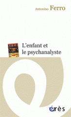 L'enfant et le psychanalyste. La question de la technique dans la psychanalyse des enfants