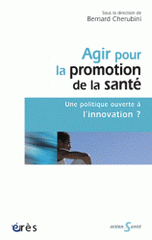 Agir pour la promotion de la santé. Une politique ouverte à l'innovation ?