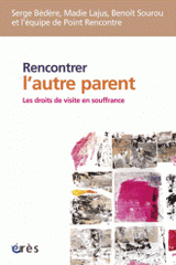 Rencontrer l'autre parent. Les droits de visite en souffrance