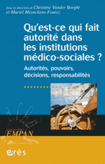 Qu'est-ce qui fait autorité dans les institutions médico-sociales ?. Autorités, pouvoirs, décisions, responsabilités