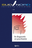 Sud/Nord N° 24
Le diagnostic en psychiatrie