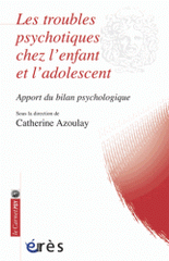 Les troubles psychotiques chez l'enfant et l'adolescent. Apport du bilan psychologique