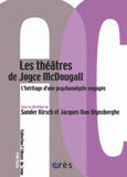 Les théâtres de Joyce Mc Dougall. L'héritage d'une psychanalyste engagée