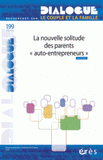 Dialogue N° 199, mars 2013
La nouvelle solitude des parents "auto-entrepreneurs"