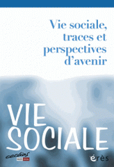 Vie Sociale N° 1, 2013
Vie sociale, traces et perspectives d'avenir