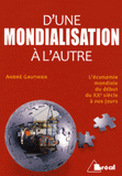D'une mondialisation à l'autre. Histoire économique et sociale du monde depuis le début du XXe siècle