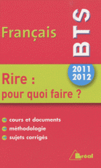 Français BTS 2011-2012. Rire : pour quoi faire ?