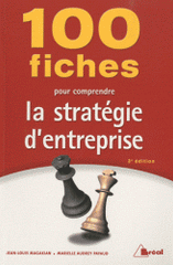 100 fiches pour comprendre la stratégie d'entreprise
3e édition