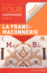 50 fiches pour comprendre la Franc-maçonnerie