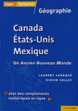 Canada, Etats-Unis, Mexique. Un Ancien Nouveau Monde