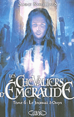 Les Chevaliers d'Emeraude Tome 6
Le journal d'Onyx