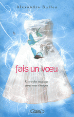 Fais un voeu. Tome 1