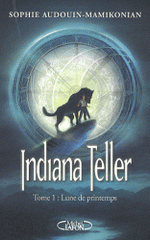 Indiana Teller Tome 1
Lune de printemps