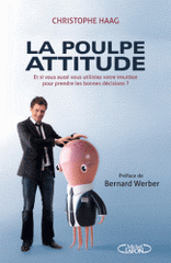 La Poulpe Attitude. Et si, vous aussi, vous utilisiez votre intuition pour prendre les bonnes décisions ?