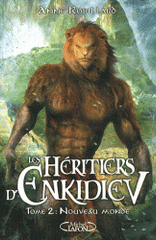 Les Héritiers d'Enkidiev Tome 2
Nouveau monde