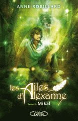 Les ailes d'Alexanne Tome 2
Mikal