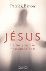 Jésus. La biographie non autorisée