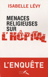 Menaces religieuses sur l'hôpital