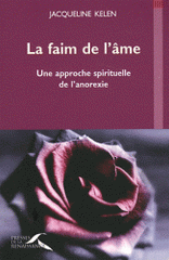 La faim de l'âme. Une approche spirituelle de l'anorexie
édition revue et augmentée