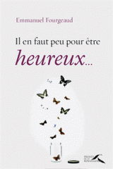 Il en faut peu pour être heureux...