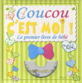 Coucou c'est moi !. Le premier livre de bébé
avec 1 CD audio